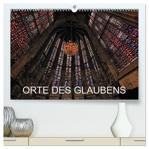 Orte des Glaubens (hochwertiger Premium Wandkalender 2024 DIN A2 quer), Kunstdruck in Hochglanz, Hubertus Blume