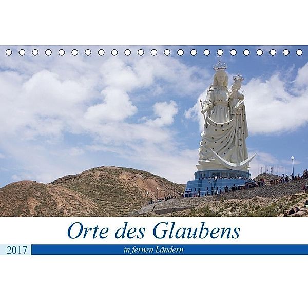 Orte des Glaubens in fernen Ländern (Tischkalender 2017 DIN A5 quer), Tobias Indermuehle