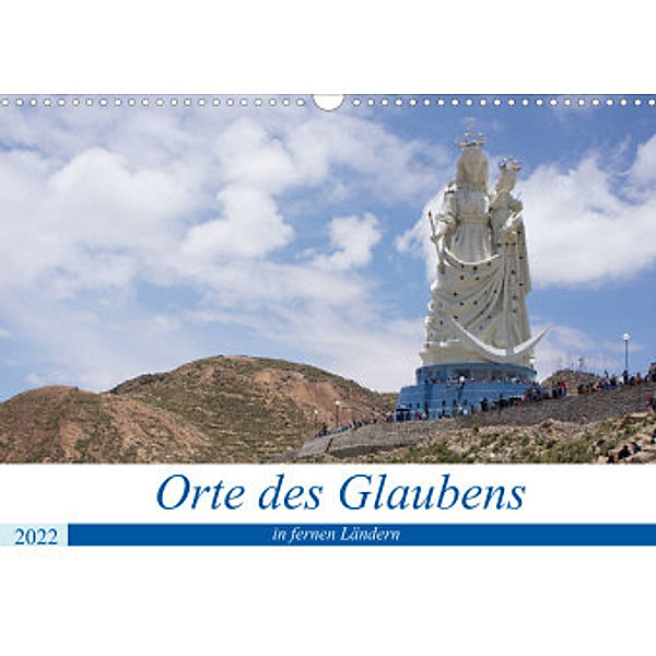 Orte des Glaubens in fernen Ländern (Wandkalender 2022 DIN A3 quer), Tobias Indermuehle