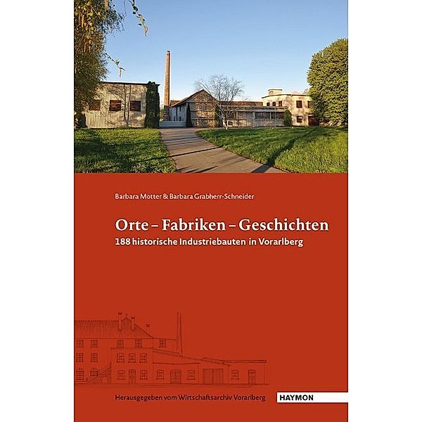 Orte, Fabriken, Geschichten, Barbara Motter, Barbara Grabherr-Schneider