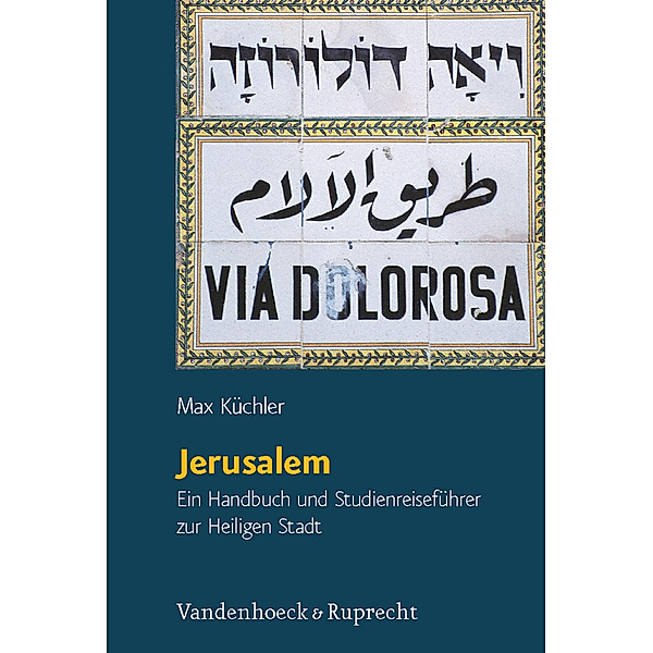 Orte und Landschaften der Bibel: Bd.4/2 Jerusalem, Max Küchler