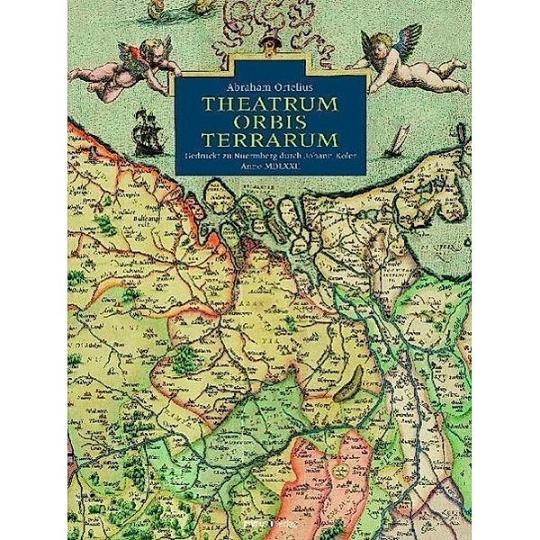 Ortelius, A: Theatrum Orbis Terrarum, Abraham Ortelius