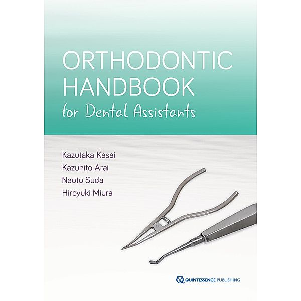 Orthodontic Handbook for Dental Assistants, Kazutaka Kasai, Naoto Suda, Kazuhito Arai, Hiroyuki Miura