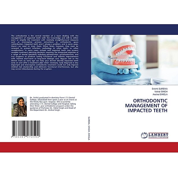 ORTHODONTIC MANAGEMENT OF IMPACTED TEETH, Srishti SUREKA, Vishal Singh, ANSHUL SINGLA