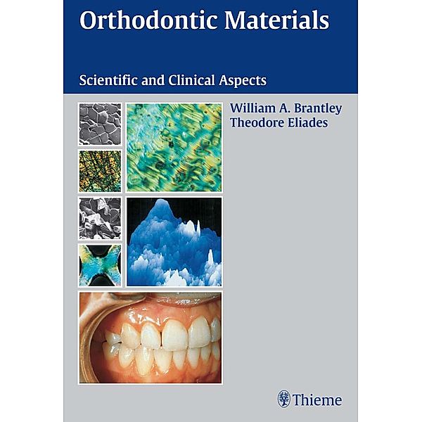 Orthodontic Materials, Wiliam A. Brantley, Theodore Eliades