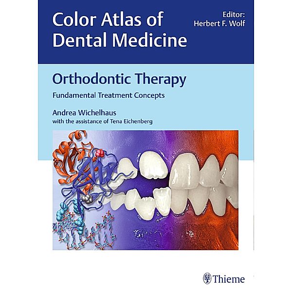 Orthodontic Therapy / Color atlas dent med, Andrea Wichelhaus
