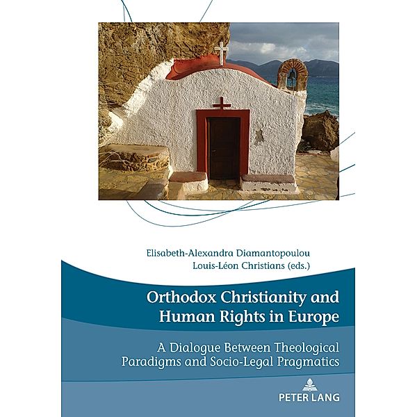 Orthodox Christianity and Human Rights in Europe / Dieux, Hommes et Religions / Gods, Humans and Religions Bd.24