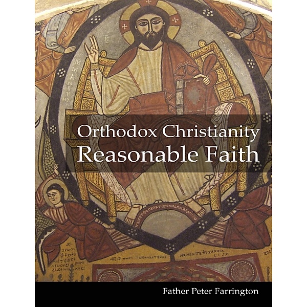 Orthodox Christianity Reasonable Faith, Father Peter Farrington