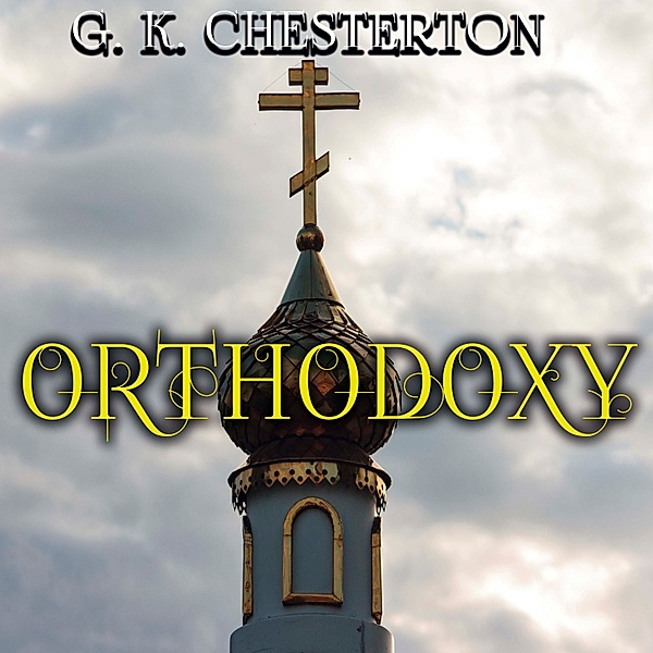 Orthodoxy, G. K. Chesterton