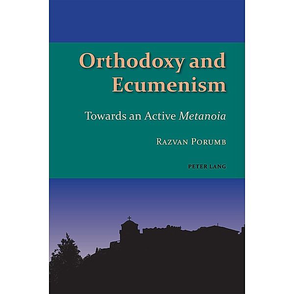 Orthodoxy and Ecumenism / Studies in Eastern Orthodoxy Bd.4, Razvan Porumb