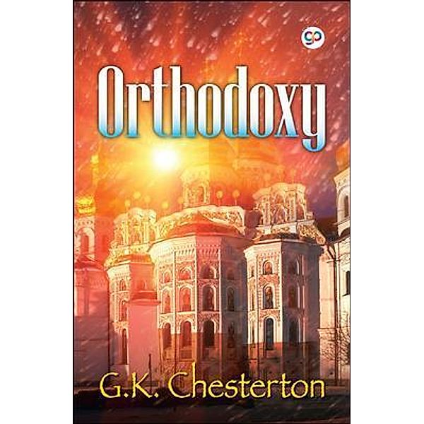 Orthodoxy / GENERAL PRESS, G. K. Chesterton