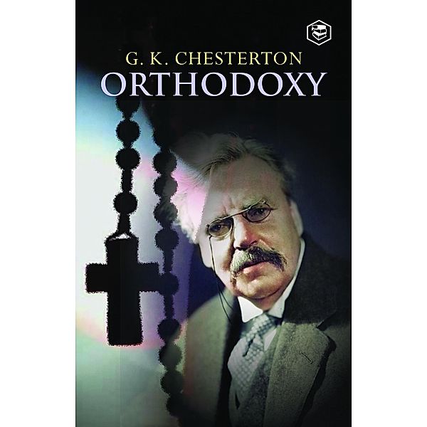 Orthodoxy / Sanage Publishing House, G. K. Chesterton