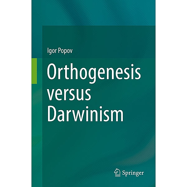 Orthogenesis versus Darwinism, Igor Popov