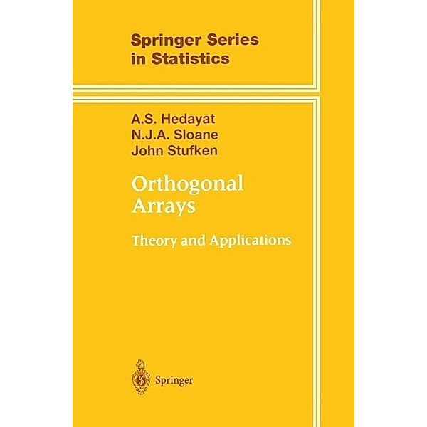 Orthogonal Arrays / Springer Series in Statistics, A. S. Hedayat, N. J. A. Sloane, John Stufken