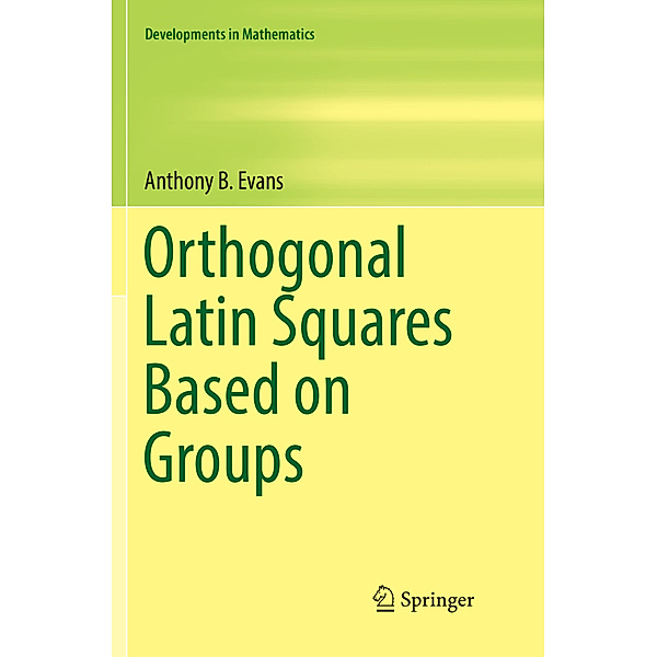 Orthogonal Latin Squares Based on Groups, Anthony B. Evans