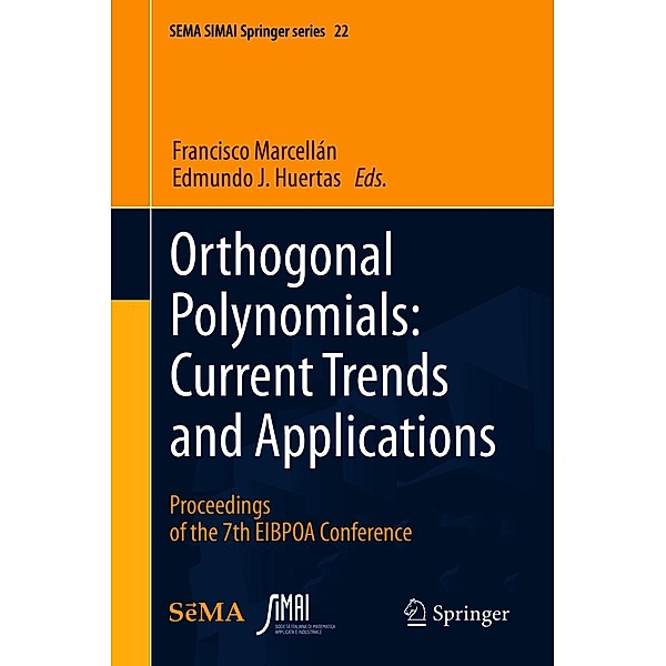 Orthogonal Polynomials: Current Trends and Applications / SEMA SIMAI Springer Series Bd.22