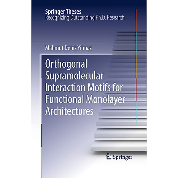 Orthogonal Supramolecular Interaction Motifs for Functional Monolayer Architectures, Mahmut Deniz Yilmaz