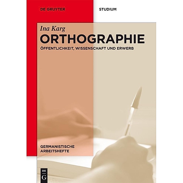 Orthographie / Germanistische Arbeitshefte Bd.46, Ina Karg