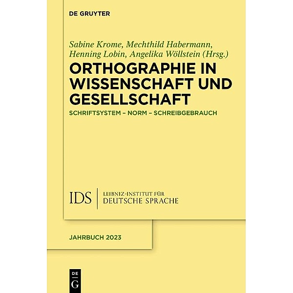 Orthographie in Wissenschaft und Gesellschaft / Jahrbuch des Instituts für Deutsche Sprache