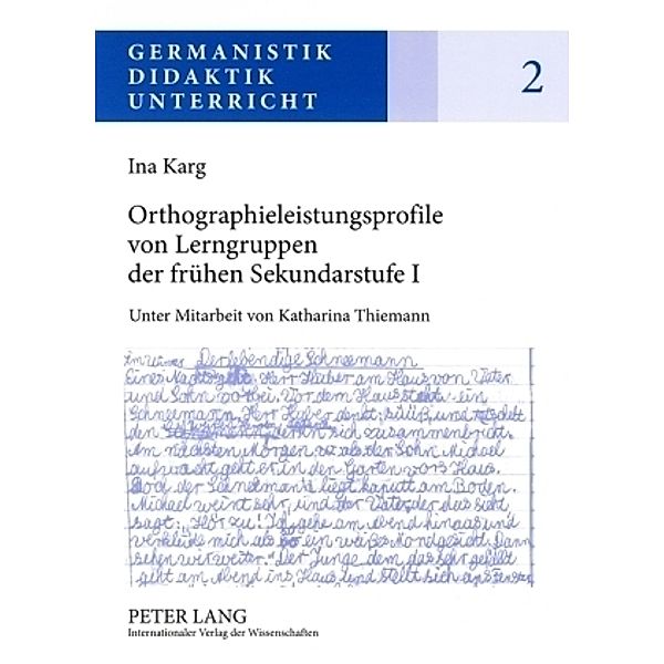 Orthographieleistungsprofile von Lerngruppen der frühen Sekundarstufe I, Ina Karg