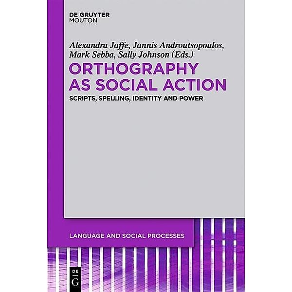 Orthography as Social Action / Language and Social Processes Bd.3