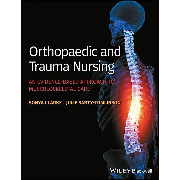 Orthopaedic and Trauma Nursing, Sonya Clarke, Julie Santy-Tomlinson