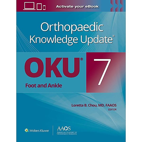 Orthopaedic Knowledge Update®: Foot and Ankle 7 Print + Ebook, Loretta B Chou