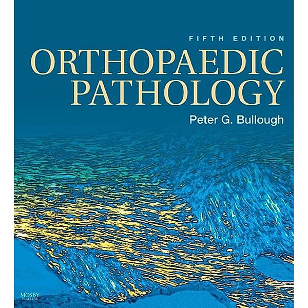 Orthopaedic Pathology, Peter G. Bullough