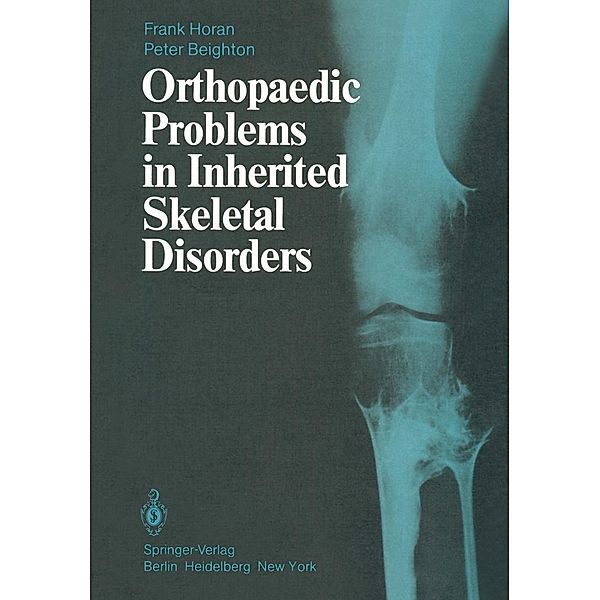 Orthopaedic Problems in Inherited Skeletal Disorders, F. Horan, P. Beighton