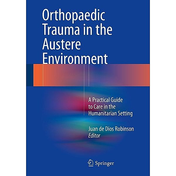 Orthopaedic Trauma in the Austere Environment