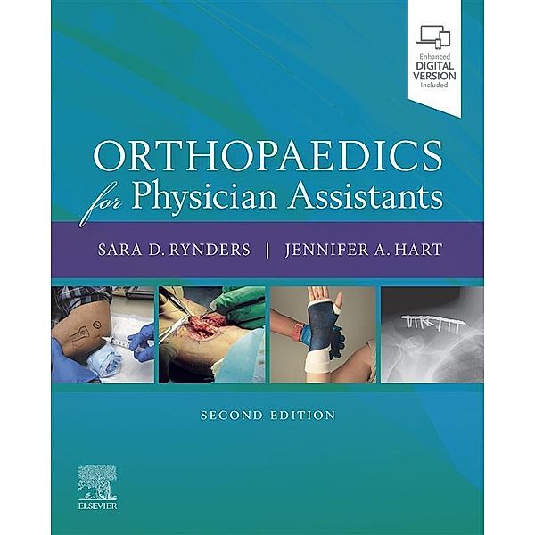 Orthopaedics for Physician Assistants E- Book, Sara D Rynders, Jennifer Hart