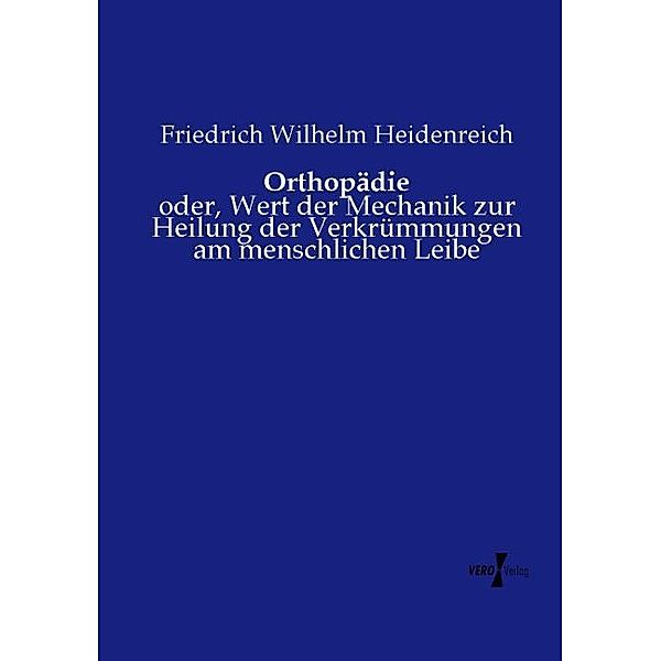 Orthopädie, Friedrich Wilhelm Heidenreich