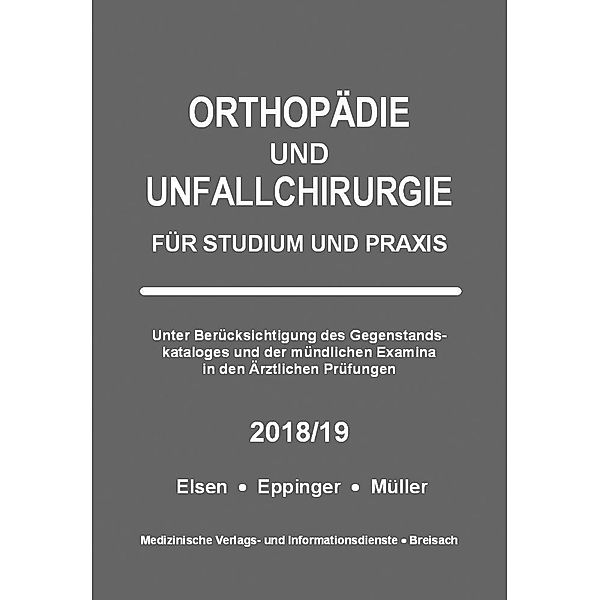Orthopädie und Unfallchirurgie für Studium und Praxis - 2018/19, Achim Elsen, Matthias Eppinger, Markus Müller