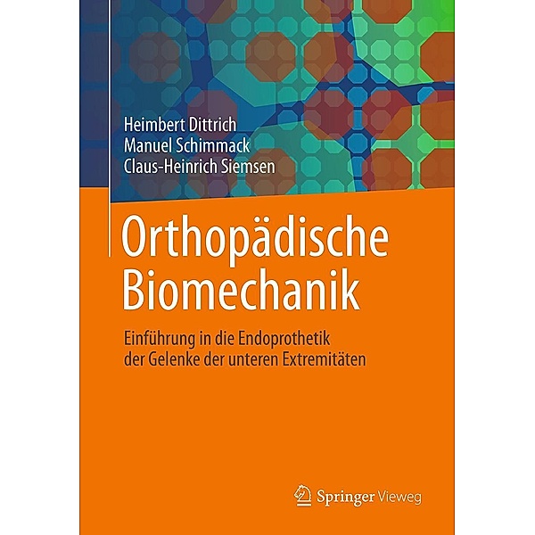 Orthopädische Biomechanik, Heimbert Dittrich, Manuel Schimmack, Claus-Heinrich Siemsen