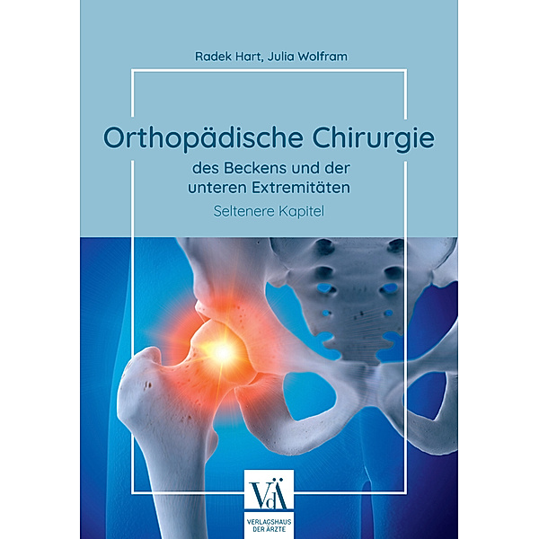 Orthopädische Chirurgie des Beckens und der unteren Extremitäten, Radek Hart, Julia Wolfram