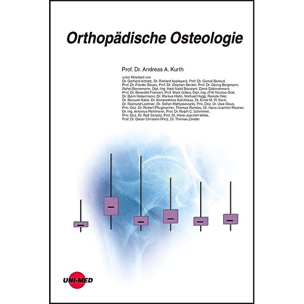 Orthopädische Osteologie / UNI-MED Science, Andreas A. Kurth