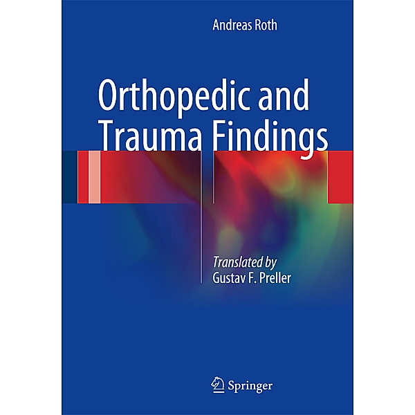 Orthopedic and Trauma Findings, Andreas Roth