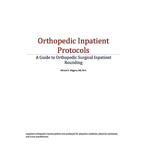 Orthopedic Inpatient Protocols, Miriam Wiggins