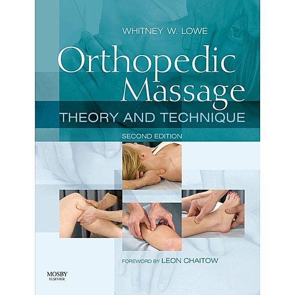 Orthopedic Massage E-Book, Whitney W. Lowe