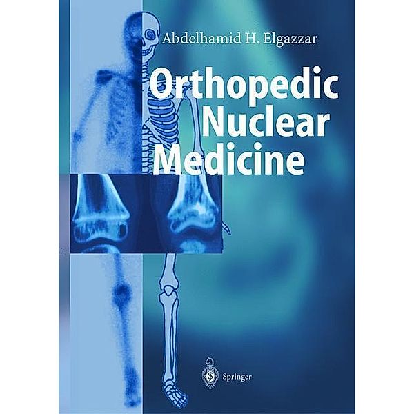 Orthopedic Nuclear Medicine, Abdelhamid H. Elgazzar
