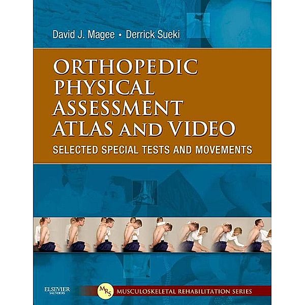 Orthopedic Physical Assessment Atlas and Video, David J. Magee, Derrick Sueki