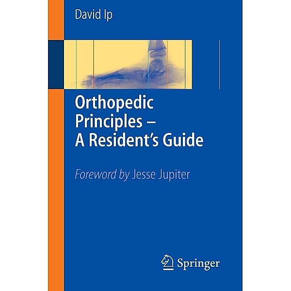 Orthopedic Principles - A Resident's Guide, David Ip