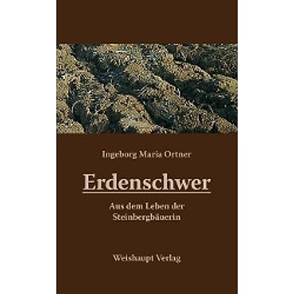 Ortner, I: Erdenschwer, Ingeborg Maria Ortner