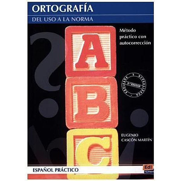 Ortografía. Del uso a la norma, Eugenio Cascón Martín