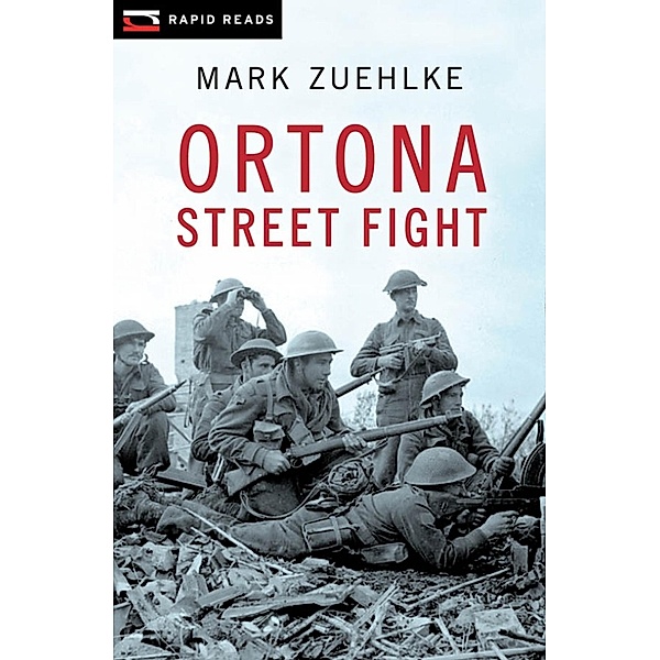 Ortona Street Fight / Rapid Reads, Mark Zuehlke