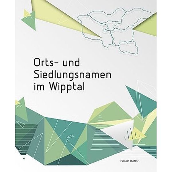 Orts- und Siedlungsnamen im Wipptal, Harald Kofler