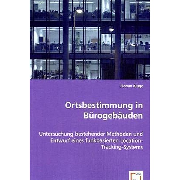 Ortsbestimmung in Bürogebäuden, Florian Kluge