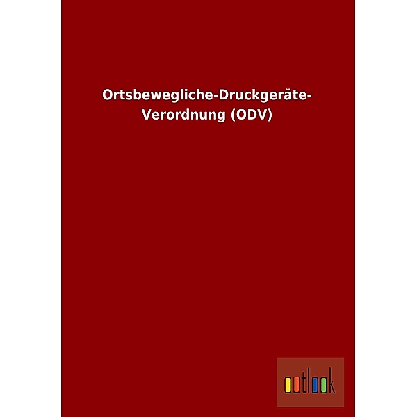 Ortsbewegliche-Druckgeräte-Verordnung (ODV)