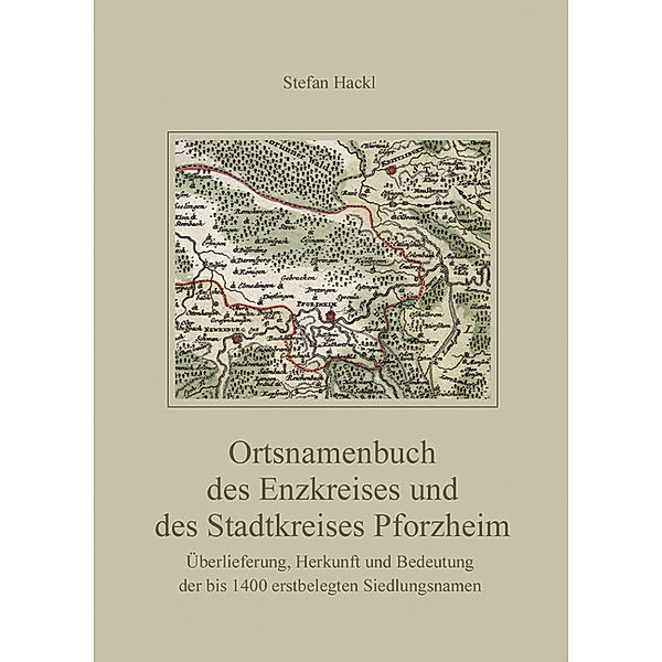 Ortsnamenbuch des Enzkreises und des Stadtkreises Pforzheim, Stefan Hackl