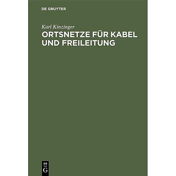 Ortsnetze für Kabel und Freileitung, Karl Kinzinger